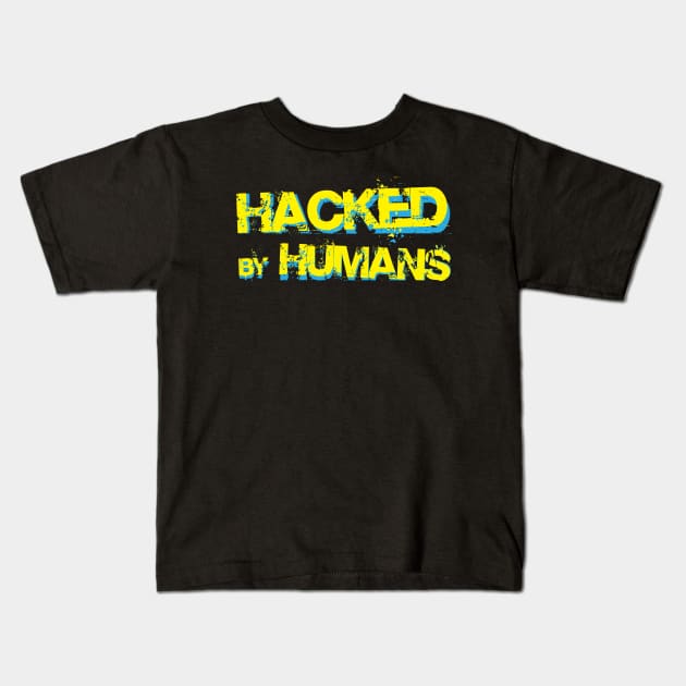 Hacked by Humans Kids T-Shirt by umarhahn